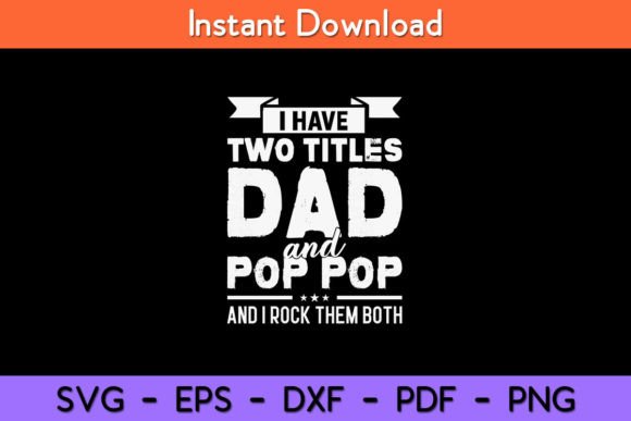 Download I Have Two Titles Dad and Pop Pop - Titles Collection